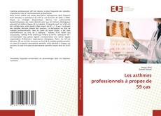 Bookcover of Les asthmes professionnels à propos de 59 cas