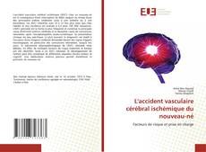 Bookcover of L'accident vasculaire cérébral ischémique du nouveau-né