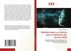 Bookcover of Modèles basés sur Skyline pour la Sélection des Services Web