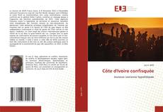 Bookcover of Côte d'Ivoire confisquée