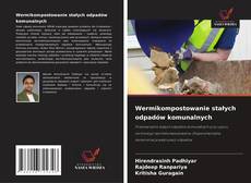 Wermikompostowanie stałych odpadów komunalnych kitap kapağı