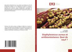 Bookcover of Staphylococcus aureus et antibiorésistance: Quoi de neuf ?