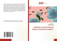 Bookcover of Infection urinaire chez la femme: Comment traiter?