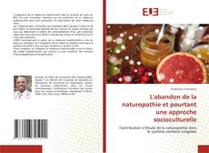 Couverture de L'abandon de la naturopathie et pourtant une approche socioculturelle