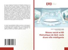 Couverture de Réseau social et BD thématique de QoS: socle d'une ville intelligente