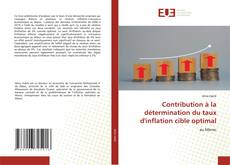 Couverture de Contribution à la détermination du taux d'inflation cible optimal