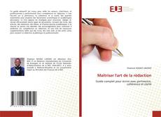 Couverture de Maîtriser l'art de la rédaction