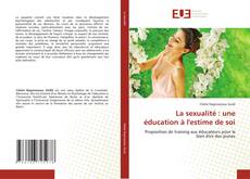 Couverture de La sexualité : une éducation à l'estime de soi