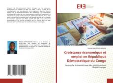 Couverture de Croissance économique et emploi en République Démocratique du Congo