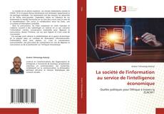 Couverture de La société de l'information au service de l'intelligence économique