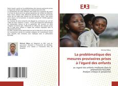 Copertina di La problématique des mesures provisoires prises à l’égard des enfants