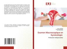 Couverture de Examen Macroscopique en Gynécologie