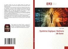 Couverture de Système logique: Notions de base