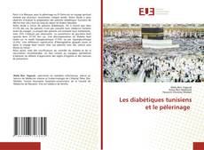 Copertina di Les diabétiques tunisiens et le pèlerinage