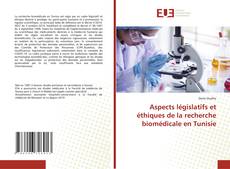 Couverture de Aspects législatifs et éthiques de la recherche biomédicale en Tunisie