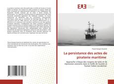 Couverture de La persistance des actes de piraterie maritime