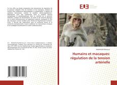 Borítókép a  Humains et macaques: régulation de la tension artérielle - hoz