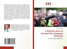 Couverture de L'implicite dans les chansons de campagne électorale