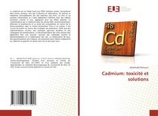 Couverture de Cadmium: toxicité et solutions