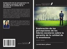 Copertina di Exploración de las percepciones de los líderes escolares sobre la garantía de la calidad de la enseñanza