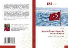 Aspects linguistiques du turc de Turquie kitap kapağı