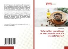 Copertina di Valorisation cosmétique de marc de café testé sur des rats "Wistar"