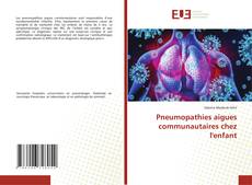 Couverture de Pneumopathies aigues communautaires chez l'enfant