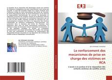 Copertina di Le renforcement des mecanismes de prise en charge des victimes en RCA