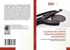 Borítókép a  Le calvaire des victimes devant les juridictions centrafricaines - hoz