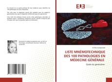 LISTE MNÉMOTECHNIQUE DES 100 PATHOLOGIES EN MÉDECINE GÉNÉRALE kitap kapağı