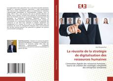 Copertina di La réussite de la stratégie de digitalisation des ressources humaines