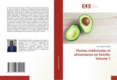 Обложка Plantes médicinales et alimentaires en famille: Volume 1