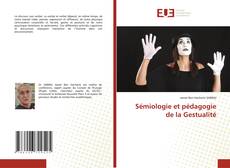 Bookcover of Sémiologie et pédagogie de la Gestualité