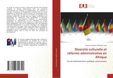 Bookcover of Diversité culturelle et réforme administrative en Afrique