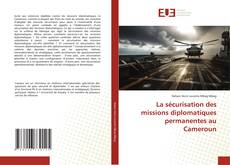 Borítókép a  La sécurisation des missions diplomatiques permanentes au Cameroun - hoz