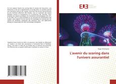Copertina di L'avenir du scoring dans l'univers assurantiel