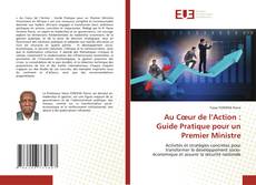 Buchcover von Au Cœur de l’Action : Guide Pratique pour un Premier Ministre