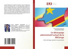 Copertina di Le découpage administratif actuel de la RDCongo