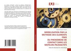 Buchcover von MODELISATION PAR LA METHODE DES ELEMENTS FINIS DU PHENOMENE DE CONTACT DANS LES MOTEURS PIEZOACTIFS