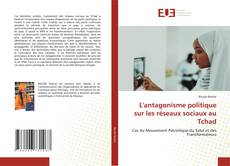 Обложка L'antagonisme politique sur les réseaux sociaux au Tchad