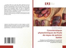 Обложка Caractéristiques phytochimiques de l'huile de noyau de palmier dattier