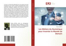 Buchcover von Les Métiers du Numérique pour Inventer le Monde de Demain