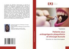 Buchcover von Patients sous antiagrégants plaquettaire et chirurgie buccale
