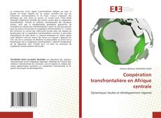Copertina di Coopération transfrontalière en Afrique centrale