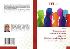 Changements, communication et espaces: Eléments sociologiques的封面