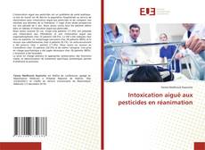 Buchcover von Intoxication aiguë aux pesticides en réanimation