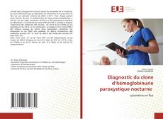 Copertina di Diagnostic du clone d’hémoglobinurie paroxystique nocturne