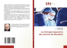 La chirurgie réparatrice des escarres de décubitus的封面