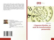 Copertina di L’Hypnose Révélée, un outil de transformation personnelle