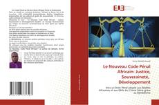 Portada del libro de Le Nouveau Code Pénal Africain: Justice, Souveraineté, Développement